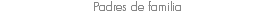 Padres de familia