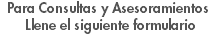Para Consultas y Asesoramientos Llene el siguiente formulario